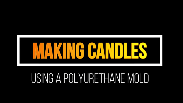 Title card reading Making Candles Using a Polyurethane Mold with bold yellow lettering on a black background.