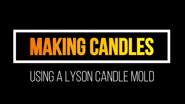 Title card reading Making Candles Using a Lyson Candle Mold in bold yellow and white text on a black background.