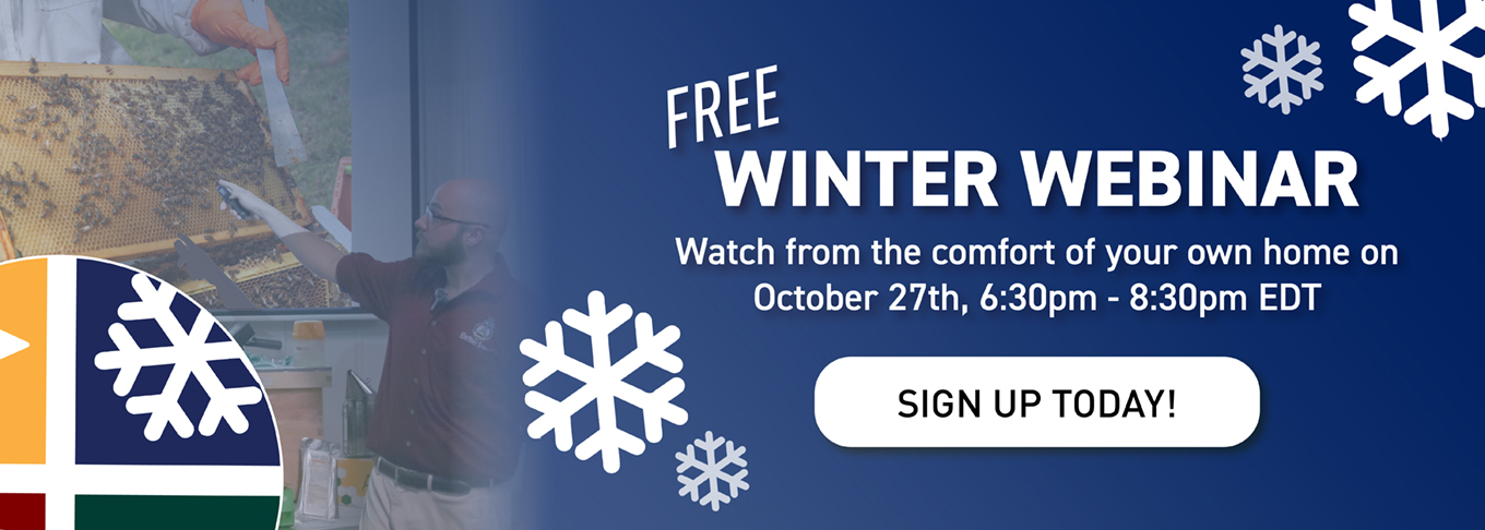Sign up for our free winter webinar! This online lecture is all about prepping your hives for the winter with a live Q&A at the end. Hosted by Betterbee with speaker Dr. David T Peck PhD.